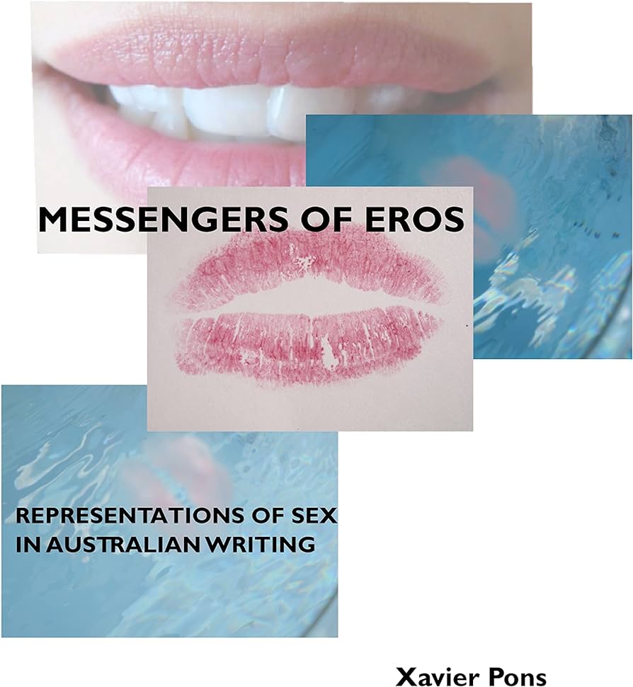 Messengers of Eros: Representations of sex in Australian writing
